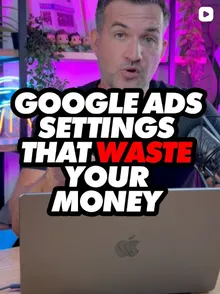 Google Ads settings that waste your money